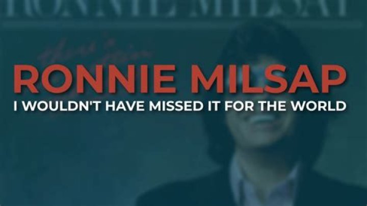 The Meaning Behind The Song: I Wouldn’t Have Missed It for the World by Ronnie Milsap