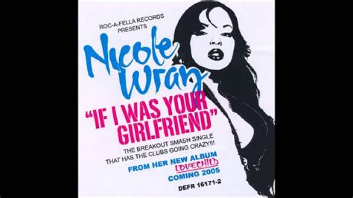 The Meaning Behind The Song: If I Was Your Girlfriend [Main] by Nicole Wray