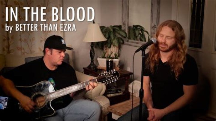 The Meaning Behind The Song: In The Blood by Better Than Ezra