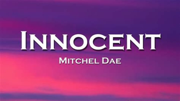 The Meaning Behind The Song: Innocent by Mitchel Dae