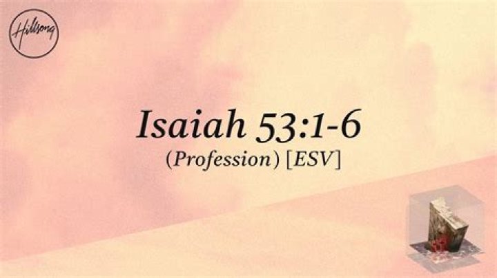 The Meaning Behind The Song: Isaiah 53:1-6 (Profession) – ESV by Hillsong Worship