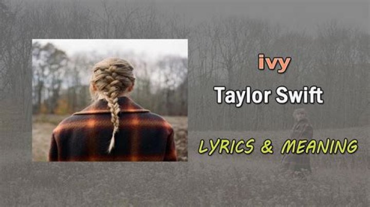 The Meaning Behind The Song: ​ivy by Taylor Swift