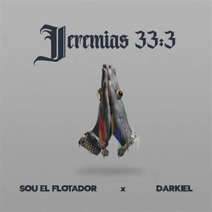 The Meaning Behind The Song: Jeremías 33:3 by Sou El Flotador & Darkiel