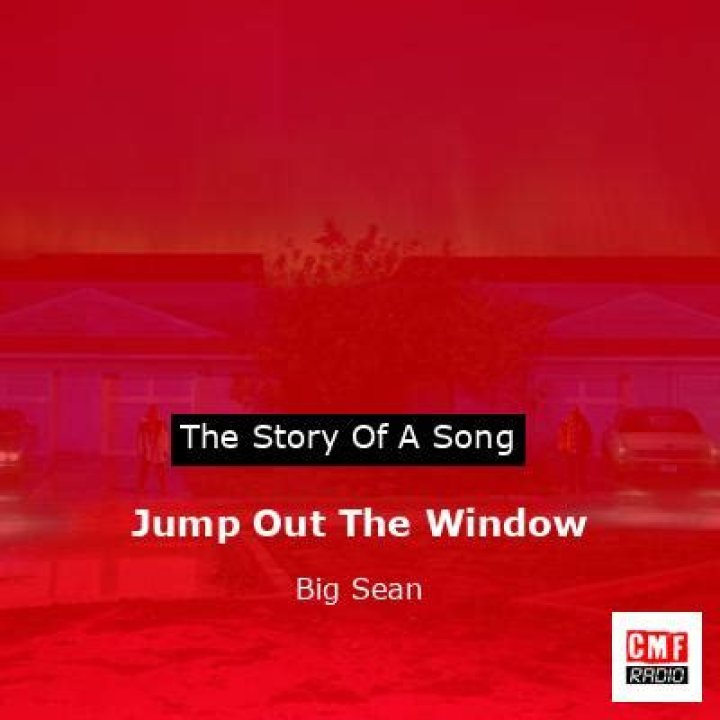 The Meaning Behind The Song: Jump Out the Window by Big Sean