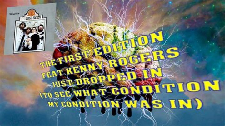 The Meaning Behind The Song: Just Dropped In (To See What Condition My Condition Is In) by Kenny Rogers & the First Edition