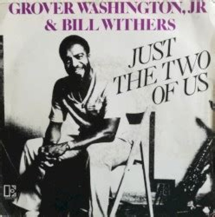 The Meaning Behind The Song: Just The Two Of Us by Grover Washington Jr. with Bill Withers