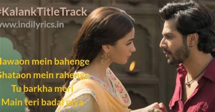 The Meaning Behind The Song: Kalank (English Translation – Full Song) by Arijit Singh