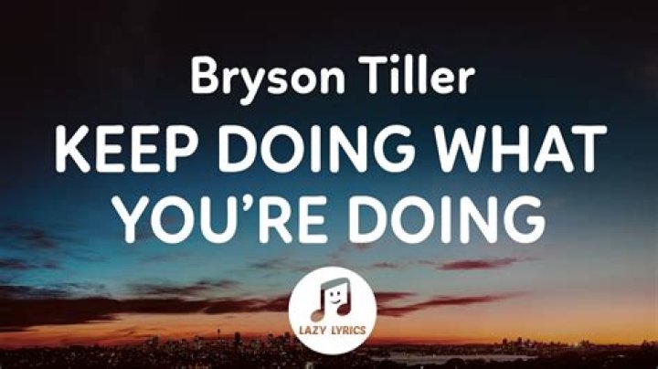 The Meaning Behind The Song: Keep Doing What You’re Doing by Bryson Tiller
