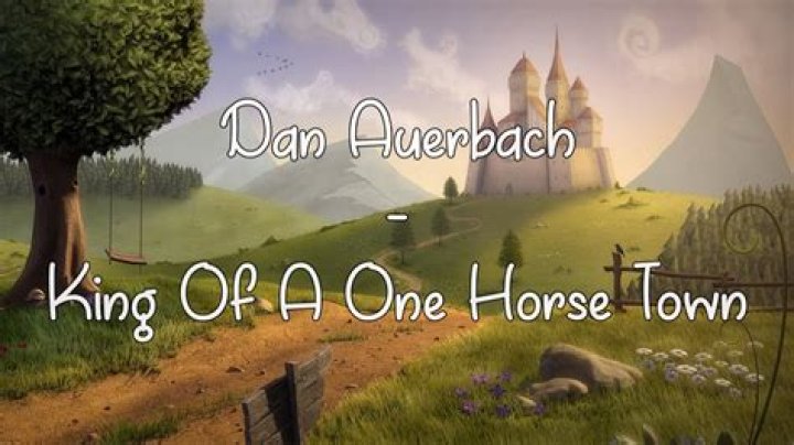 The Meaning Behind The Song: King of a One Horse Town by Dan Auerbach