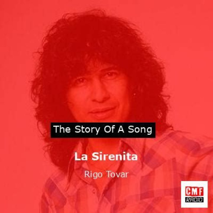The Meaning Behind The Song: La Sirenita by Rigo Tovar