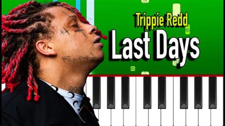 The Meaning Behind The Song: Last Days by Trippie Redd