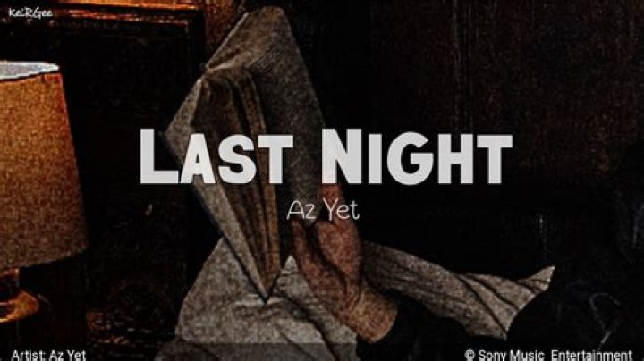 The Meaning Behind The Song: Last Night by Az Yet