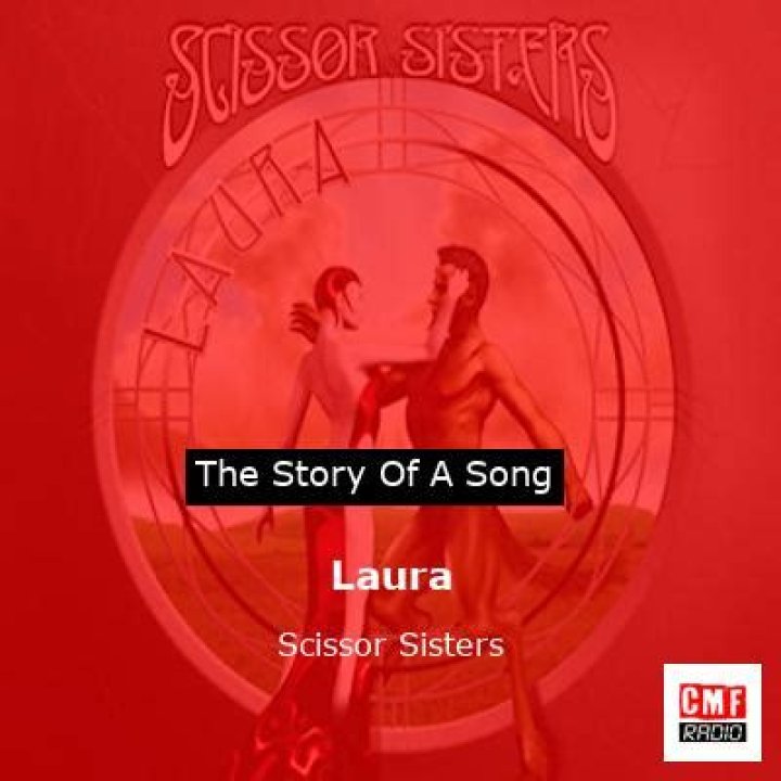 The Meaning Behind The Song: Laura by Scissor Sisters