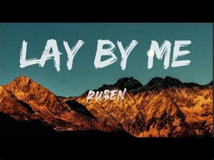 The Meaning Behind The Song: Lay by Me by Ruben