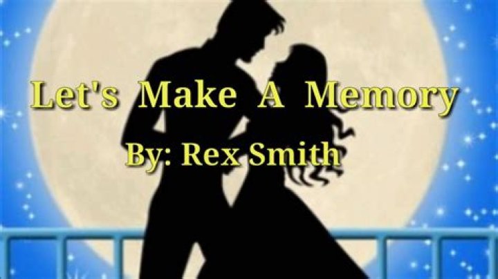 The Meaning Behind The Song: Let’s Make A Memory by Rex Smith