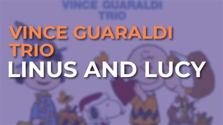 The Meaning Behind The Song: Linus & Lucy by Vince Guaraldi Trio
