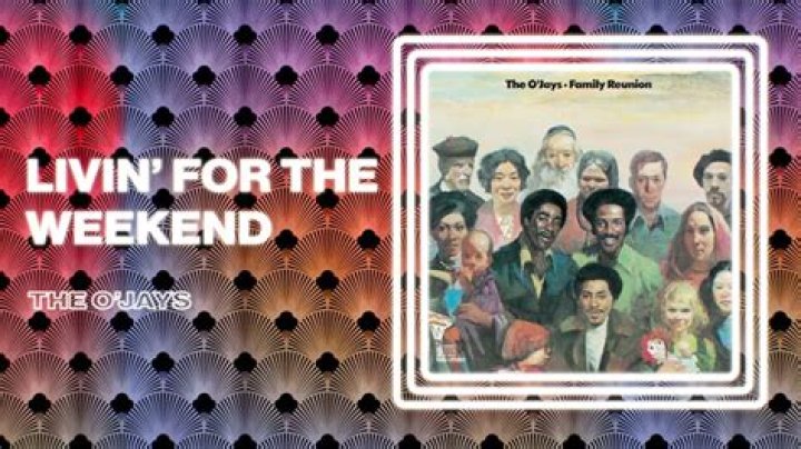 The Meaning Behind The Song: Livin’ for the Weekend by The O’Jays