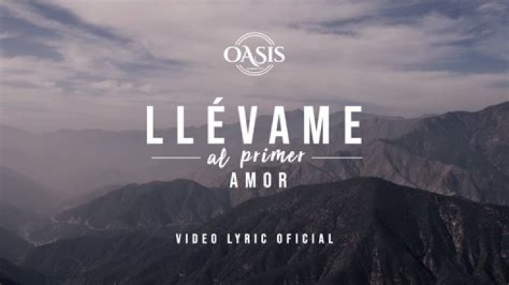 The Meaning Behind The Song: Llevame Al Primer Amor by Oasis Ministry