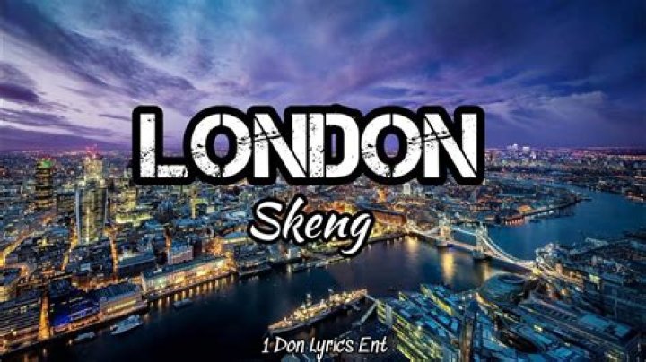 The Meaning Behind The Song: London by Skeng