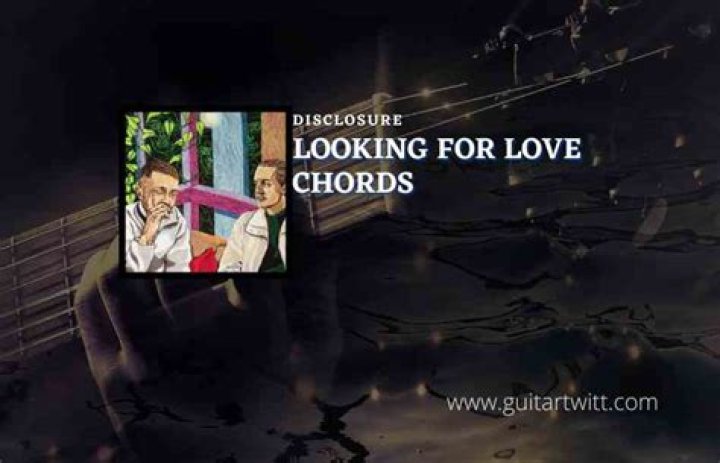 The Meaning Behind The Song: Looking For Love by Disclosure