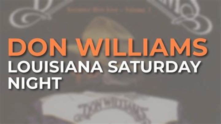 The Meaning Behind The Song: Louisiana Saturday Night by Don Williams