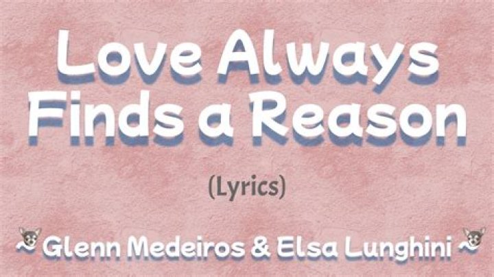 The Meaning Behind The Song: Love Always Finds a Reason by Glenn Medeiros