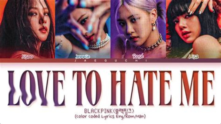 The Meaning Behind The Song: Love To Hate Me by BlackPink