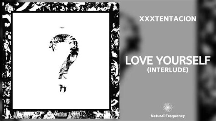 The Meaning Behind The Song: love yourself (interlude) by XXXTENTACION