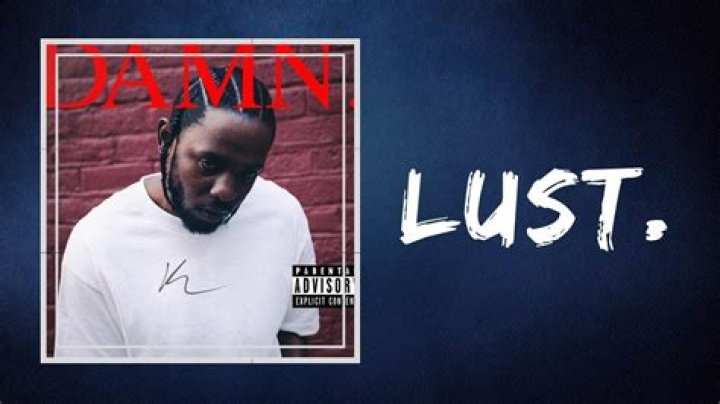The Meaning Behind The Song: LUST. by Kendrick Lamar
