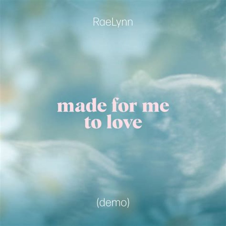 The Meaning Behind The Song: Made For Me To Love by RaeLynn