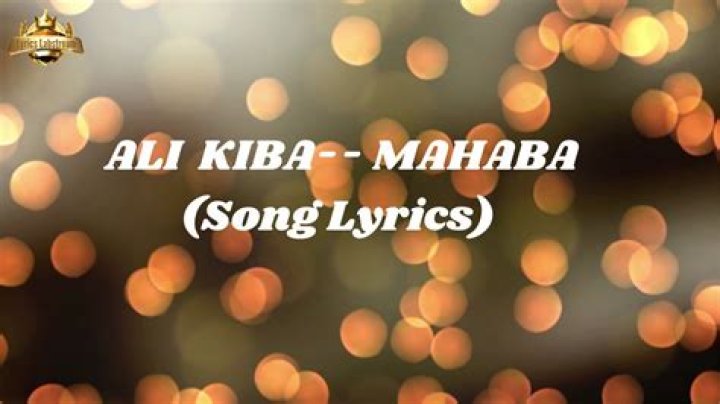 The Meaning Behind The Song: Mahaba by Ali Kiba