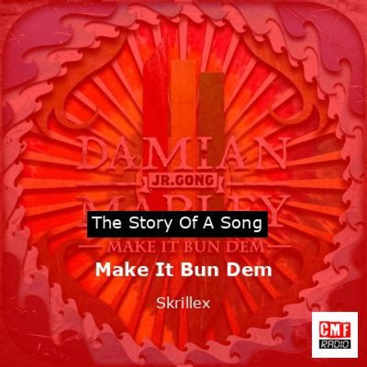 The Meaning Behind The Song: Make It Bun Dem by Skrillex