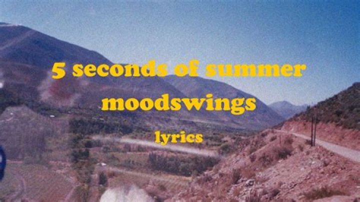 The Meaning Behind The Song: Moodswings by 5 Seconds of Summer
