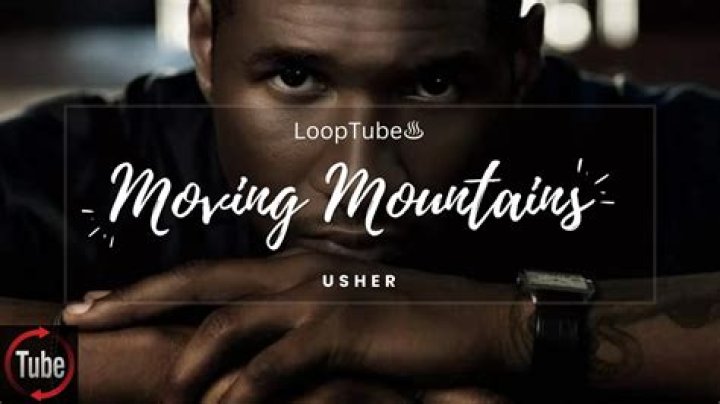 The Meaning Behind The Song: Moving Mountains – Radio Edit by USHER