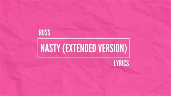 The Meaning Behind The Song: NASTY (Extended Version) by Russ