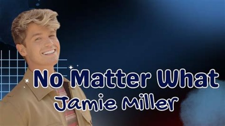 The Meaning Behind The Song: No Matter What by Jamie Miller