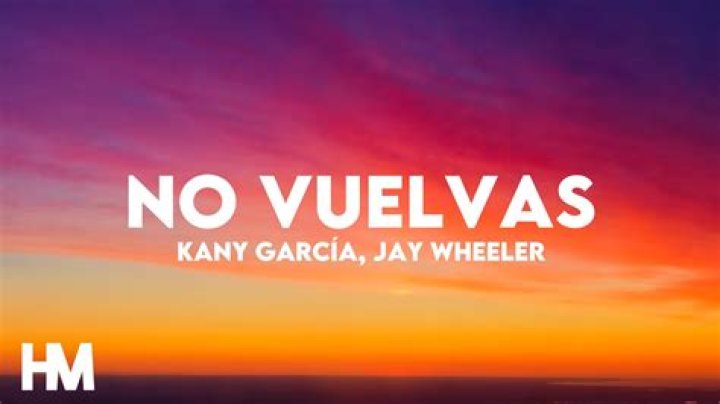 The Meaning Behind The Song: No Vuelvas by Kany García & Jay Wheeler