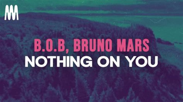 The Meaning Behind The Song: Nothin’ On You by B.o.B (featuring Bruno Mars)
