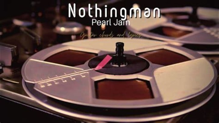 The Meaning Behind The Song: Nothingman by Pearl Jam