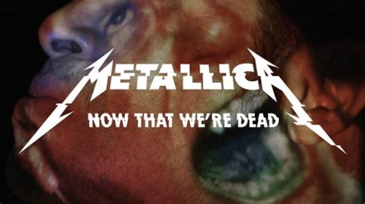 The Meaning Behind The Song: Now That We’re Dead by Metallica