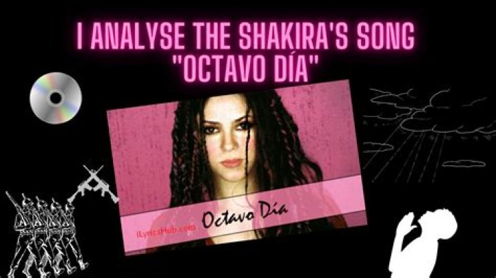 The Meaning Behind The Song: Octavo Día by Shakira