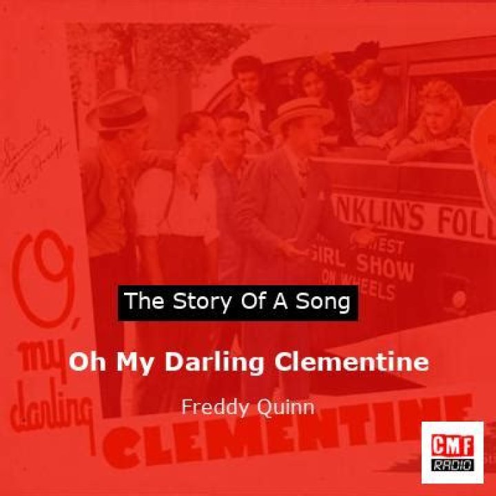 The Meaning Behind The Song: Oh my darling clementine by Freddy Quinn