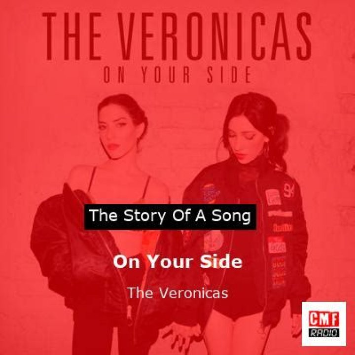 The Meaning Behind The Song: On Your Side by The Veronicas