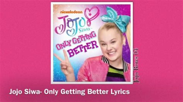 The Meaning Behind The Song: Only Getting Better by JoJo Siwa