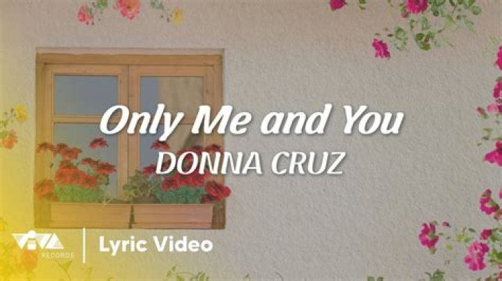 The Meaning Behind The Song: Only Me And You by Donna Cruz