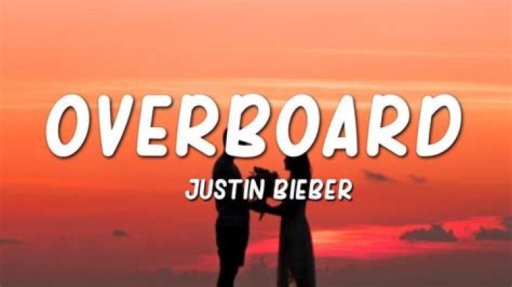 The Meaning Behind The Song: Overboard by Justin Bieber