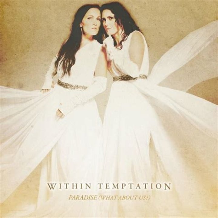 The Meaning Behind The Song: Paradise (What About Us?) by Within Temptation