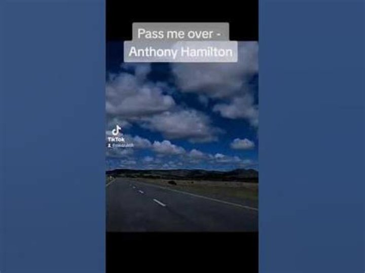 The Meaning Behind The Song: Pass Me Over by Anthony Hamilton