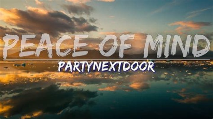 The Meaning Behind The Song: Peace of Mind by PARTYNEXTDOOR