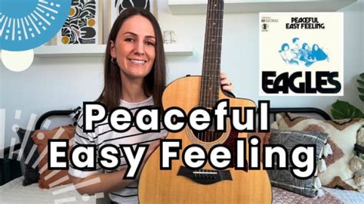 The Meaning Behind The Song: Peaceful Easy Feeling by Eagles